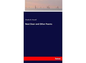 Next Door and Other Poems - Charles B. Howell, Kartoniert (TB)