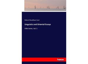 Linguistic and Oriental Essays - Robert Needham Cust, Kartoniert (TB)