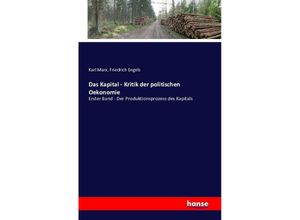 Das Kapital - Kritik der politischen Oekonomie - Karl Marx, Friedrich Engels, Kartoniert (TB)