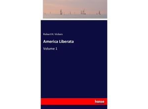 America Liberata - Robert H. Vickers, Kartoniert (TB)