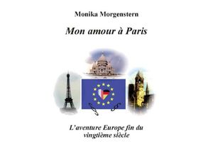 Mon Amour à Paris - Monika Morgenstern, Kartoniert (TB)