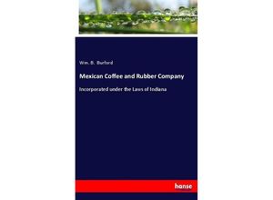 Mexican Coffee and Rubber Company - Wm. B. Burford, Kartoniert (TB)
