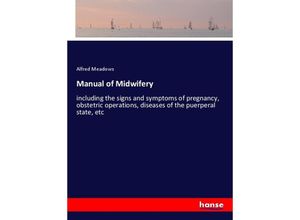 Manual of Midwifery - Alfred Meadows, Kartoniert (TB)