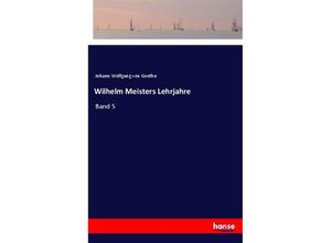 Wilhelm Meisters Lehrjahre - Johann Wolfgang von Goethe, Kartoniert (TB)