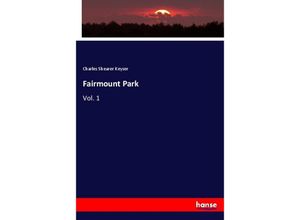 Fairmount Park - Charles Shearer Keyser, Kartoniert (TB)