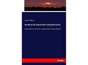 Handbuch der griechischen Staatsaltertümer - Gustav Gilbert, Kartoniert (TB)