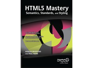HTML5 Mastery - Anselm Bradford, Paul Haine, Kartoniert (TB)