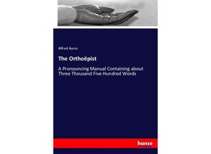 The Orthoëpist - Alfred Ayres, Kartoniert (TB)