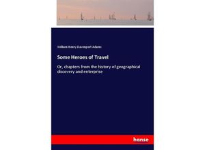 Some Heroes of Travel - William Henry Davenport Adams, Kartoniert (TB)