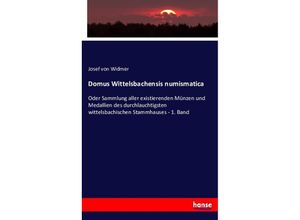 Domus Wittelsbachensis numismatica - Josef von Widmer, Kartoniert (TB)