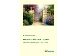 Der verschlossene Garten - Wilhelm Weigand, Kartoniert (TB)
