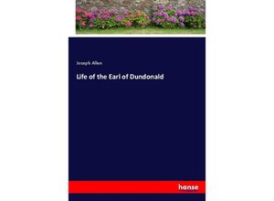 Life of the Earl of Dundonald - Joseph Allen, Kartoniert (TB)
