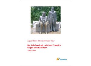 Der Briefwechsel zwischen Friedrich Engels und Karl Marx, Kartoniert (TB)