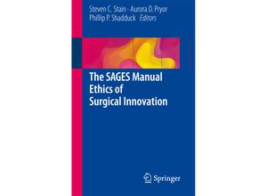The SAGES Manual Ethics of Surgical Innovation, Kartoniert (TB)