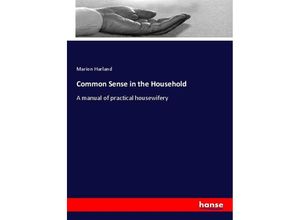 Common Sense in the Household - Marion Harland, Kartoniert (TB)