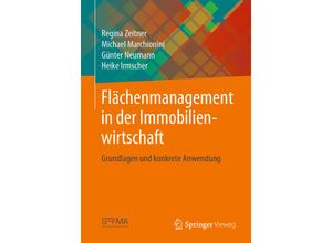 Flächenmanagement in der Immobilienwirtschaft - Regina Zeitner, Michael Marchionini, Günter Neumann, Heike Irmscher, Kartoniert (TB)