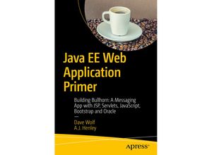 Java EE Web Application Primer - Dave Wolf, A. J. Henley, Kartoniert (TB)