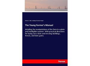 The Young Farmer's Manual - Sereno E. Todd, Making of America Project, Kartoniert (TB)