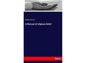 A Manual of religious Belief - William Burnes, Kartoniert (TB)