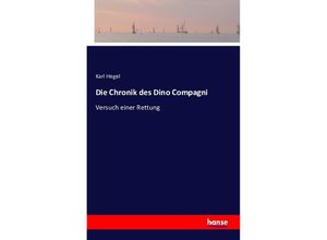 Die Chronik des Dino Compagni - Karl Hegel, Kartoniert (TB)