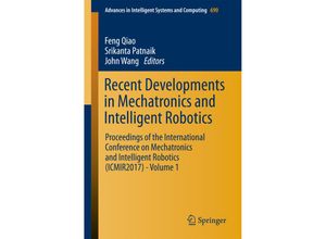 Recent Developments in Mechatronics and Intelligent Robotics, Kartoniert (TB)