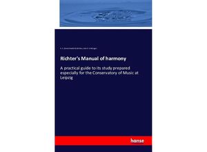 Richter's Manual of harmony - Ernst Friedrich Richter, John P. tr Morgan, Kartoniert (TB)
