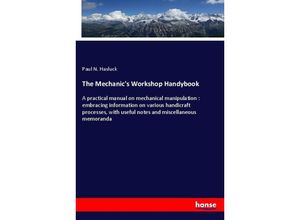 The Mechanic's Workshop Handybook - Paul N. Hasluck, Kartoniert (TB)