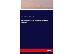 Peter Parley's Tales About America and Australia - Goodrich Samuel Griswold, Kartoniert (TB)