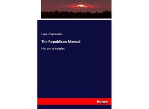The Republican Manual - Eugene Virgil Smalley, Kartoniert (TB)