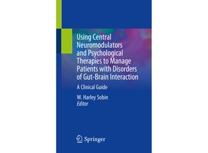 Using Central Neuromodulators and Psychological Therapies to Manage Patients with Disorders of Gut-Brain Interaction, Kartoniert (TB)