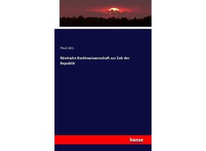 Römische Rechtswissenschaft zur Zeit der Republik - Paul Jörs, Kartoniert (TB)