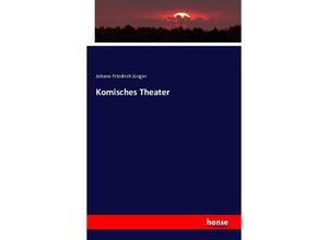 Komisches Theater - Johann Friedrich Jünger, Kartoniert (TB)