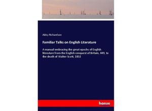 Familiar Talks on English Literature - Abby Richardson, Kartoniert (TB)