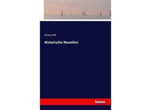 Historische Novellen - Georg Hiltl, Kartoniert (TB)