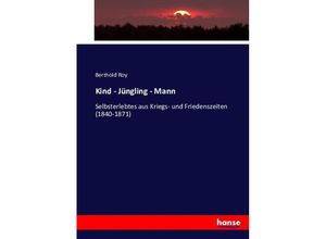 Kind - Jüngling - Mann - Berthold Roy, Kartoniert (TB)