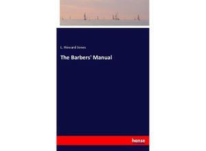 The Barbers' Manual - L. Howard Jones, Kartoniert (TB)