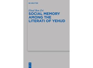 Social Memory among the Literati of Yehud - Ehud Ben Zvi, Kartoniert (TB)