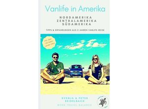 Vanlife in Amerika - Tipps und Erfahrungen aus 2 Jahren Vanlife-Reise - Svenja Reidelbach, Peter Reidelbach, Kartoniert (TB)