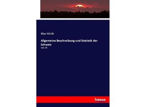 Allgemeine Beschreibung und Statistik der Schweiz - Max Wirth, Kartoniert (TB)