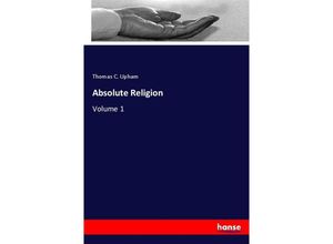 Absolute Religion - Thomas C. Upham, Kartoniert (TB)