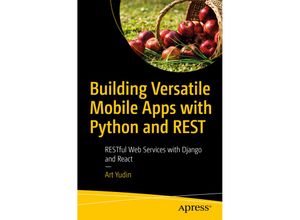 Building Versatile Mobile Apps with Python and REST - Art Yudin, Kartoniert (TB)