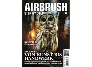 Airbrush Step by Step 86 - Ralph-Torsten Kolmer, David Nunez, Alexey Ivanov, Diethard Riedel, Kartoniert (TB)