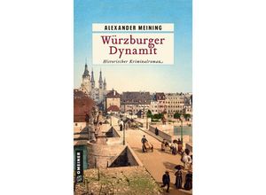 Würzburger Dynamit - Alexander Meining, Kartoniert (TB)