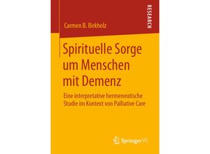 Spirituelle Sorge um Menschen mit Demenz - Carmen B. Birkholz, Kartoniert (TB)