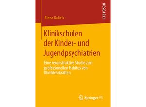 Klinikschulen der Kinder- und Jugendpsychiatrien - Elena Bakels, Kartoniert (TB)