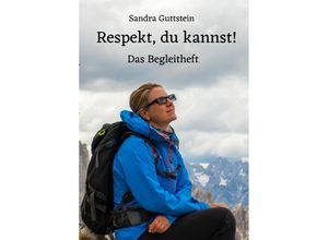 Respekt, du kannst! Das Begleitheft - Sandra Guttstein, Kartoniert (TB)