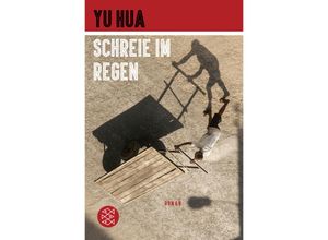 Schreie im Regen - Yu Hua, Taschenbuch