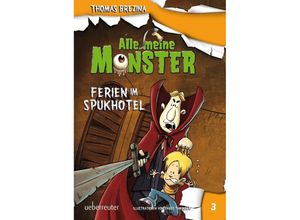 Ferien im Spukhotel / Alle meine Monster Bd.3 - Thomas Brezina, Gebunden