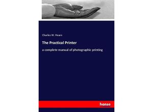 The Practical Printer - Charles W. Hearn, Kartoniert (TB)