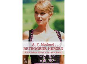 BETROGENE HERZEN - A. F. Morland, Kartoniert (TB)